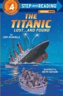 The Titanic: Lost and Found (Step into Reading) Cover Image