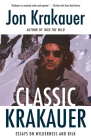 Classic Krakauer: Essays on Wilderness and Risk By Jon Krakauer Cover Image