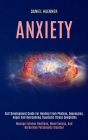 Anxiety: Self Development Guide for Healing From Phobias, Depression, Anger and Overcoming Traumatic Stress Symptoms (Manage In Cover Image