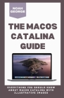 The macOS Catalina Guide: Everything You Should Know about macOS Catalina with Illustrative Images By Noah George Cover Image