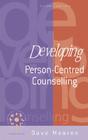 Developing Person-Centred Counselling (Developing Counselling) By Dave Mearns Cover Image