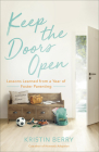 Keep the Doors Open: Lessons Learned from a Year of Foster Parenting Cover Image