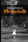 Browning Pleasantville By Kimberly Brazwell Cover Image