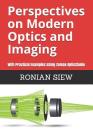 Perspectives on Modern Optics and Imaging: With Practical Examples Using Zemax(R) OpticStudio(TM) By Ronian Siew Cover Image