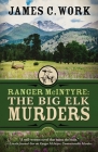 Ranger McIntyre: The Big Elk Murders Cover Image