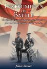 Instruments of Battle: The Fighting Drummers and Buglers of the British Army from the Late 17th Century to the Present Day By James Tanner Cover Image