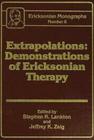 Extrapolations: Demonstrations of Ericksonian Therapy: Ericksonian Monographs 6 By Stephen R. Lankton (Editor), Jeffrey K. Zeig (Editor) Cover Image