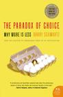 The Paradox of Choice: Why More Is Less By Barry Schwartz Cover Image