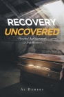 Recovery Uncovered: Practical Application of 12-Step Recovery By Al DeMers Cover Image