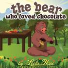 The bear who loved chocolate: Children Bedtime story picture book for Kids Cover Image
