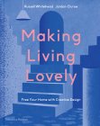 Making Living Lovely: Free Your Home with Creative Design By Jordan Cluroe, Russell Whitehead Cover Image