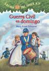 Guerra Civil En Domingo (Magic Tree House #21) By Mary Pope Osborne, Sal Murdocca, Marcela Brovelli Cover Image