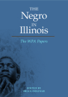The Negro in Illinois: The WPA Papers (New Black Studies Series) Cover Image
