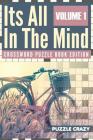 Its All In The Mind Volume 1: Crossword Puzzle Book Edition By Puzzle Crazy Cover Image