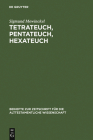 Tetrateuch, Pentateuch, Hexateuch: Die Berichte Über Die Landnahme in Den Drei Altisraelitischen Geschichtswerken By Sigmund Mowinckel Cover Image