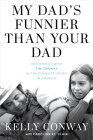 My Dad's Funnier Than Your Dad: Growing Up with Tim Conway in the Funniest House in America Cover Image