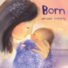 Born By John Sobol, Cindy Derby (Illustrator) Cover Image