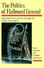 The Politics of Hallowed Ground: Wounded Knee and the Struggle for Indian Sovereignty Cover Image
