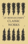 J.P. Biddlecome's Classic Works Cover Image