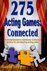 275 Acting Games! Connected: A Comprehensive Workbook of Theatre Games for Developing Acting Skills By Gavin Levy Cover Image