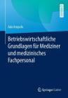 Betriebswirtschaftliche Grundlagen Für Mediziner Und Medizinisches Fachpersonal Cover Image