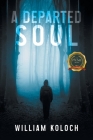 A Departed Soul By William Koloch Cover Image