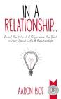 In a Relationship: Avoid the Worst & Experience the Best in Your Social Life & Relationships Cover Image