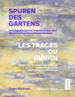 Spuren Des Gartens in Zeitgenössischer Französischer Und Deutscher Landschaftsarchitektur / Les Traces Du Jardin Dans l'Architecture Du Paysage Contem Cover Image