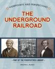 Viewpoints on the Underground Railroad (Perspectives Library: Viewpoints and Perspectives) By Kristin J. Russo Cover Image