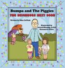 Bumpa and the Piggies: The Neighbors Next Door By Mike Dewald, Rosemarie Gillen (Illustrator) Cover Image