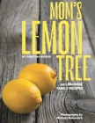 Mom's Lemon Tree: 90 Lebanese family recipes By Christina Haddad, Michael Mahovlich (Photographer), Philippe Haddad (Contribution by) Cover Image