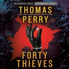 Forty Thieves By Thomas Perry, Peter Berkrot (Read by) Cover Image