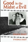 Good in the Midst of Evil By Dana Fast, Yvona Fast (With) Cover Image