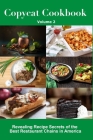 Copycat Cookbook: Revealing Recipe Secrets of the Best Restaurant Chains in America (Volume 2) By Lara Lang Cover Image