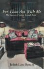 For Thou Art with Me: My Journey of Cancer Through Poetry By Judy Bynum Cover Image
