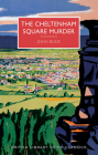 The Cheltenham Square Murder (British Library Crime Classics) By John Bude Cover Image