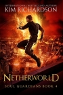 Netherworld (Soul Guardians #4) By Kim Richardson Cover Image