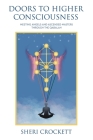 Doors to Higher Consciousness: Meeting Angels and Ascended Masters through the Qabalah Cover Image