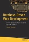 Database-Driven Web Development: Learn to Operate at a Professional Level with Perl and MySQL By Thomas Valentine Cover Image