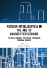 Russian Intelligentsia in the Age of Counterperestroika: Political Agendas, Rhetorical Strategies, Personal Choices By Dmitri N. Shalin (Editor) Cover Image