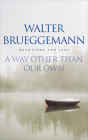 A Way other than Our Own By Walter Brueggemann Cover Image