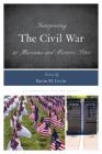 Interpreting the Civil War at Museums and Historic Sites (Interpreting History #14) Cover Image