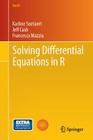 Solving Differential Equations in R (Use R!) By Karline Soetaert, Jeff Cash, Francesca Mazzia Cover Image