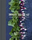 Root to Leaf: A Southern Chef Cooks Through the Seasons By Steven Satterfield Cover Image