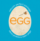Egg: Nature's Perfect Package By Robin Page, Steve Jenkins (Illustrator) Cover Image