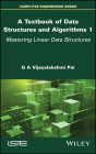 A Textbook of Data Structures and Algorithms, Volume 1: Mastering Linear Data Structures Cover Image