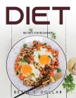 Diet: Recipes for Beginners Cover Image