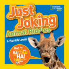 National Geographic Kids Just Joking Animal Riddles: Hilarious riddles, jokes, and more--all about animals! Cover Image