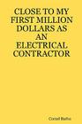 Close to My First Million Dollars as an Electrical Contractor By Cornel Barbu Cover Image