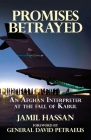 Promises Betrayed: An Afghan Interpreter at The Fall of Kabul (Deluxe Color Edition) By Jamil Hassan, David Petraeus (Foreword by) Cover Image